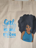 You have no idea how strong you are tote bag, motivational bags