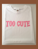 "Kids 'Too Cute' T-Shirt - Customised birthday prints