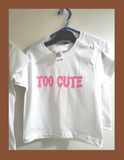 "Kids 'Too Cute' T-Shirt - Customised birthday prints