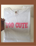 "Kids 'Too Cute' T-Shirt - Customised birthday prints